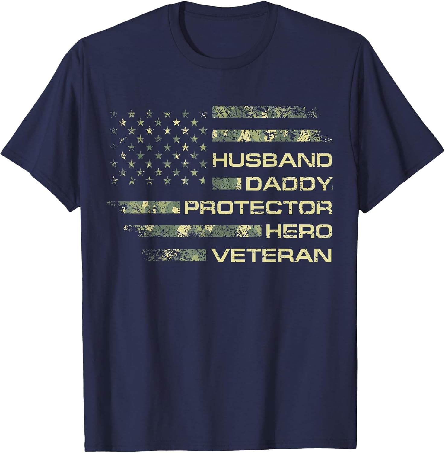 Husband Daddy Protector Hero Veteran USA Flag Camouflage Dad