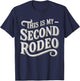 This is My Second Rodeo Funny Sarcastic