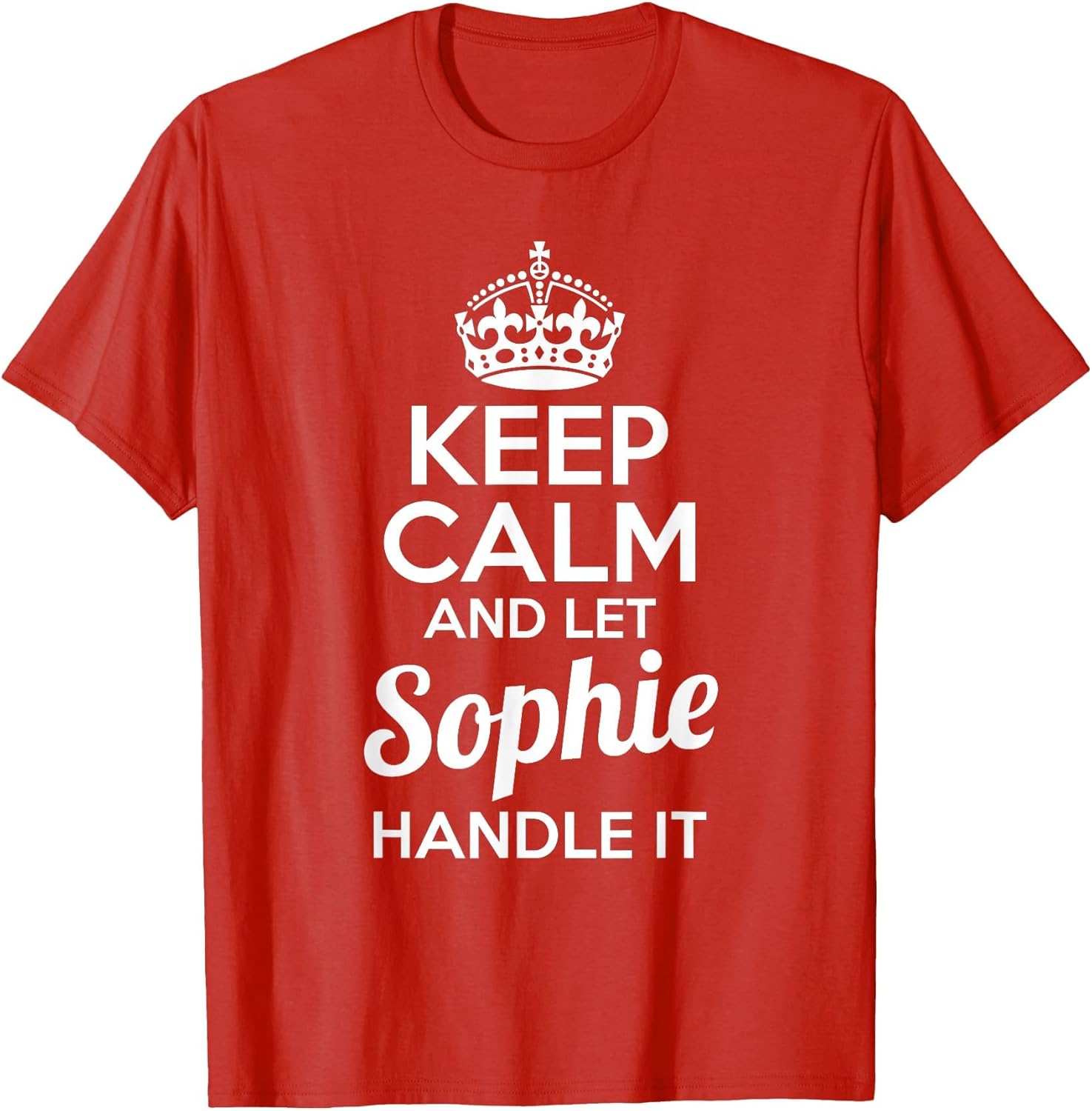 Sophie Keep Calm and Let Sophie Handle It
