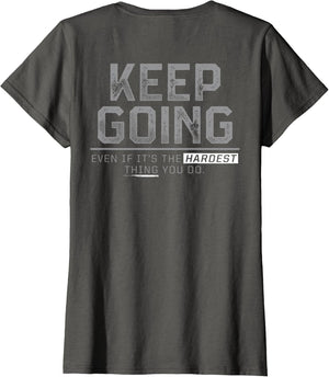 Keep Going Even If It's The Hardest Thing You Do (on Back)
