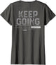 Keep Going Even If It's The Hardest Thing You Do (on Back)