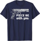Piece Be with You 2nd Amendment Gun Lover Cool Man