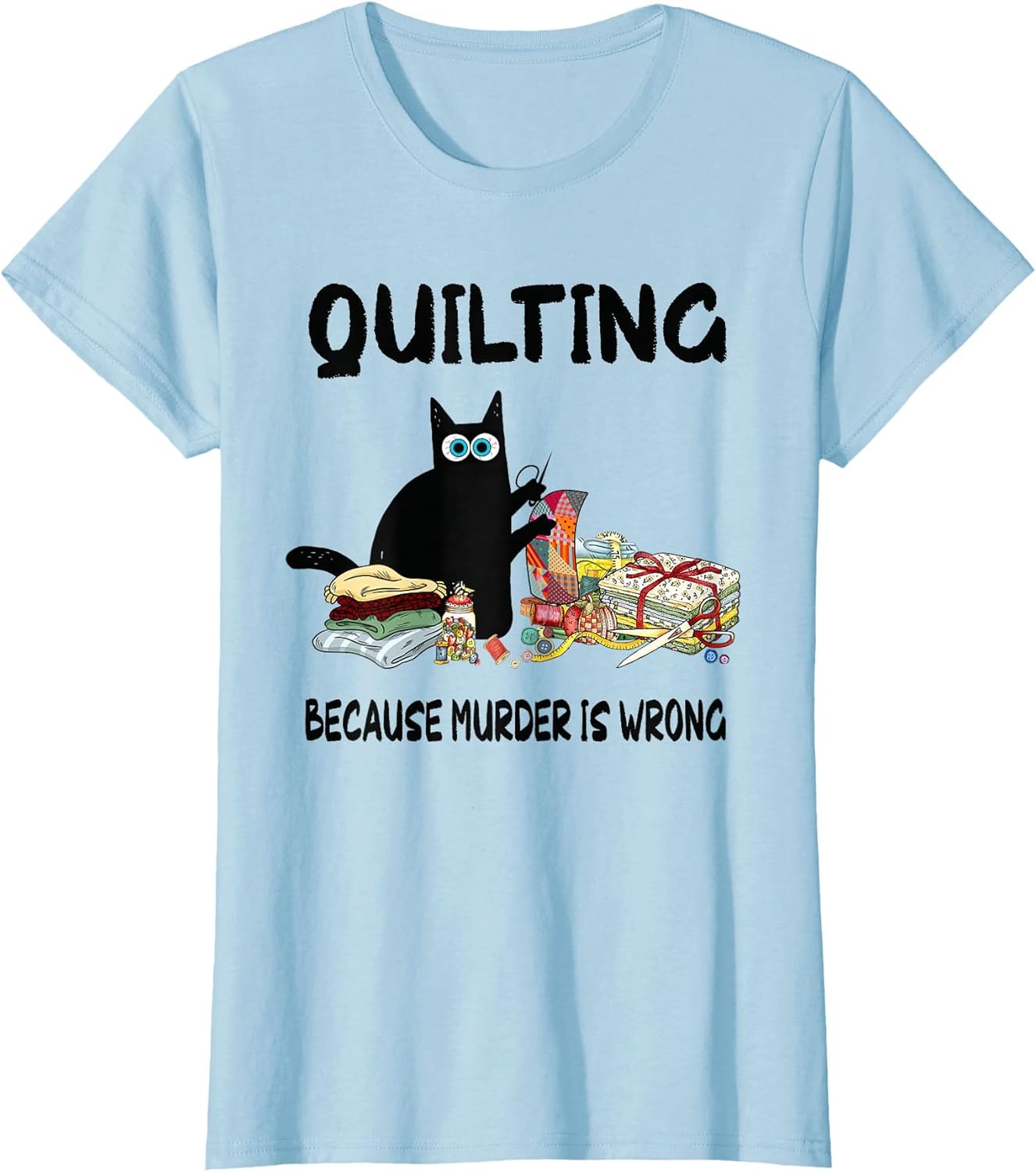 Funny Cat Quilting Because Murder is Wrong Cat