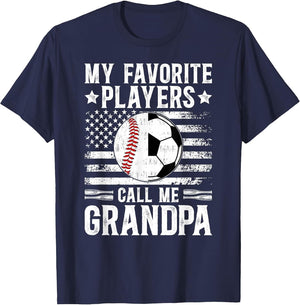 My Favorite Players Call Me Grandpa Soccer Baseball Grandpa