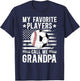 My Favorite Players Call Me Grandpa Soccer Baseball Grandpa