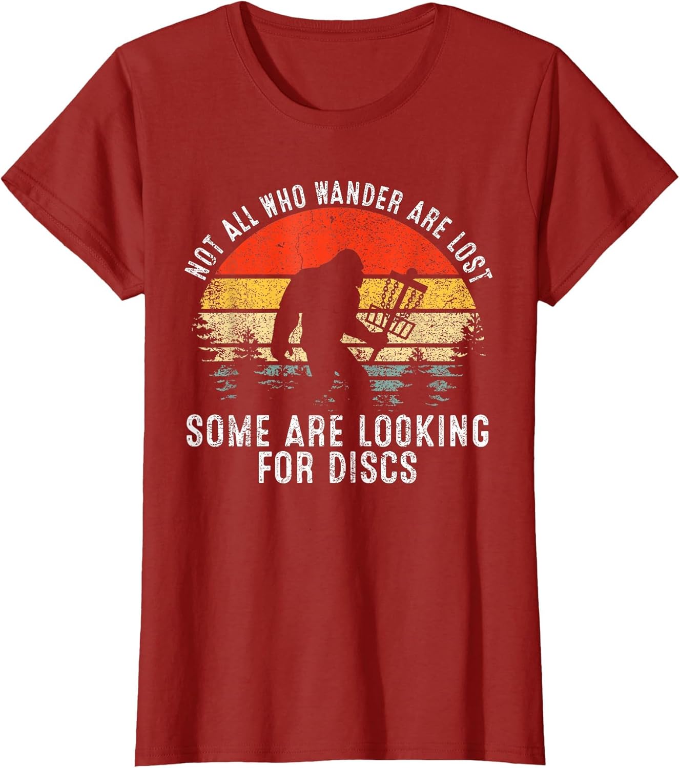 Not All Who Wander are Lost Some Looking for Discs Bigfoot