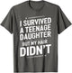Dad Mom Funny I Survived Teenage Daughter Survivor