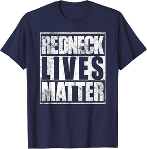 Redneck Lives Matter Funny Country Southern Redneck