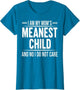 I'm My Mom's Meanest Child and No I Don't Care