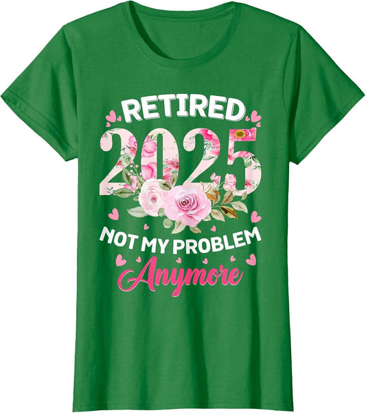 Retirement 2025 Women Retired 2025 Not My Problem Anymore