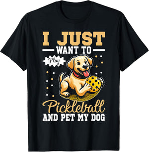 Funny I Just Want To Play Pickleball and Pet My Dog Paddle