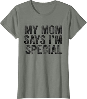 Funny My Mom Says I'm Special for Sons and Daughters