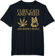 I Like Weed and Cats and Maybe 3 People Funny Cat Lover