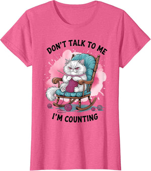Funny Cat Knits Lover Don't Talk to Me I'm Counting Knitting