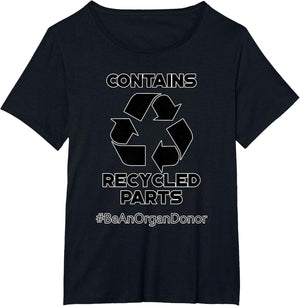 Contains Recycled Parts Transplant Recipient Donor T Design