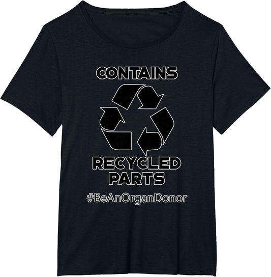 Contains Recycled Parts Transplant Recipient Donor T Design