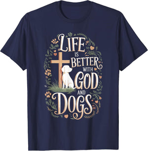 Life is Better with God and Dogs