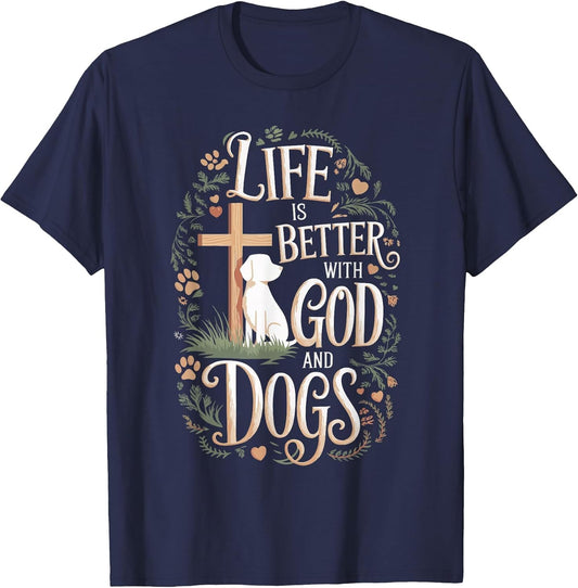Life is Better with God and Dogs