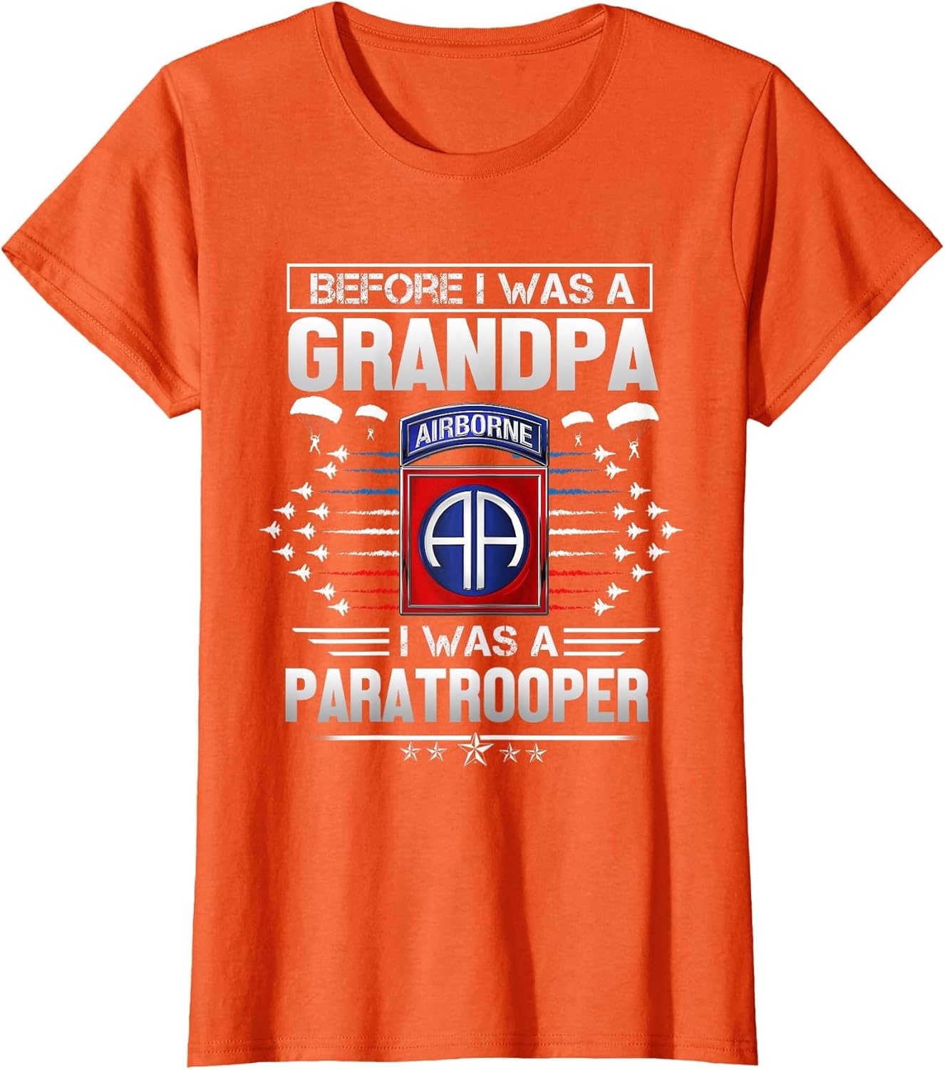 Before I was A Grandpa I was A Paratrooper - 82nd Airborne