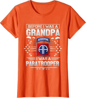 Before I was A Grandpa I was A Paratrooper - 82nd Airborne