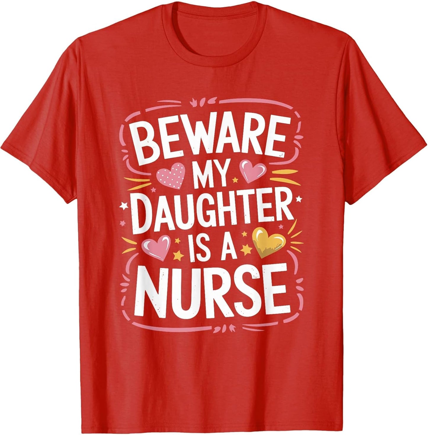 Nurse Daughter Beware My Daughter is A Nurse, Nursing Dad