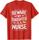 Nurse Daughter Beware My Daughter is A Nurse, Nursing Dad
