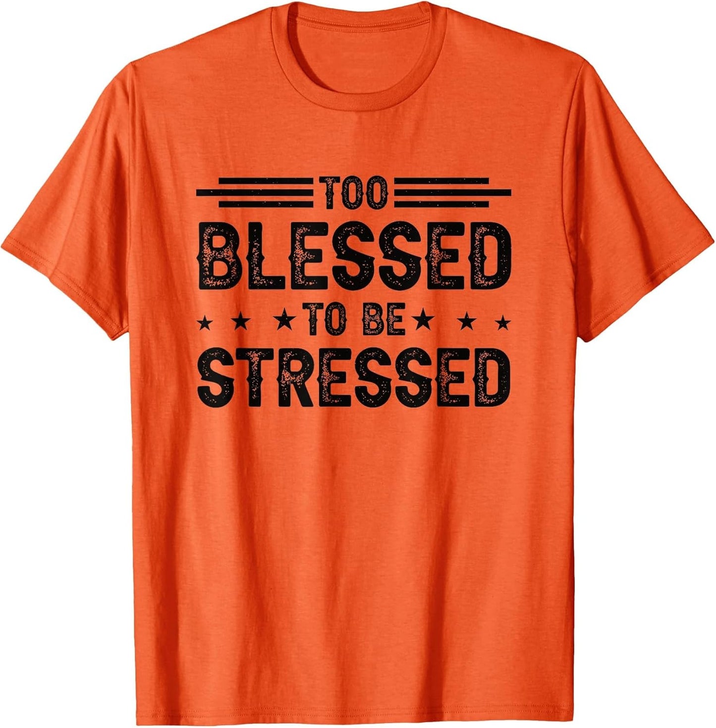 Too Blessed to Be Stressed