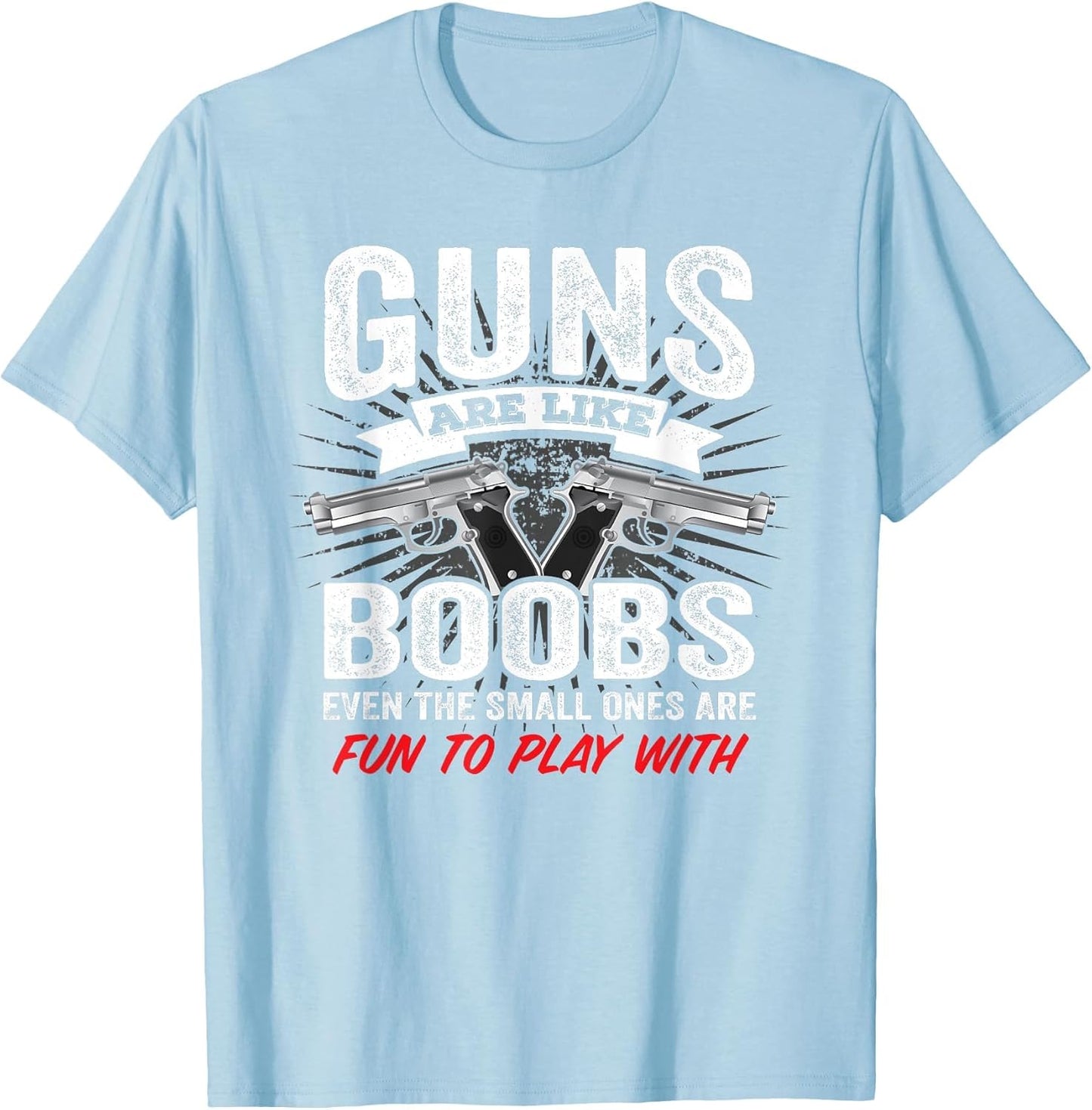 Guns are Like Boobs - Funny Titties Gun Joke Pistol