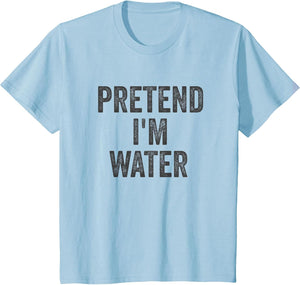 Lazy Halloween Costume Shirt Gift Pretend I'm Water