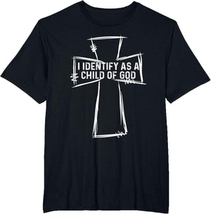 I Identify As A Child of God Christian Apparel