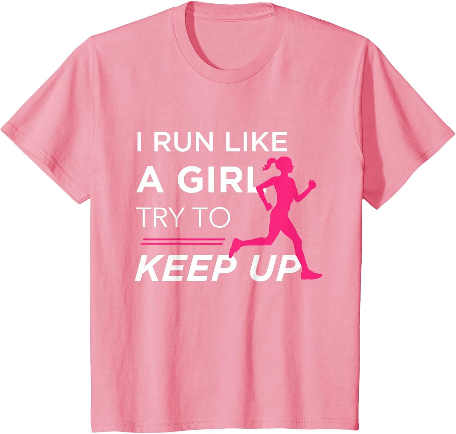 for Female Runners - I Run Like a Girl Try to Keep Up