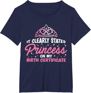 It Clearly States Princess On My Birth Certificate Sarcastic