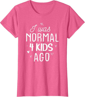 Cute Mom Gifts Mothers Day I was Normal 4 Kids Ago Mommy