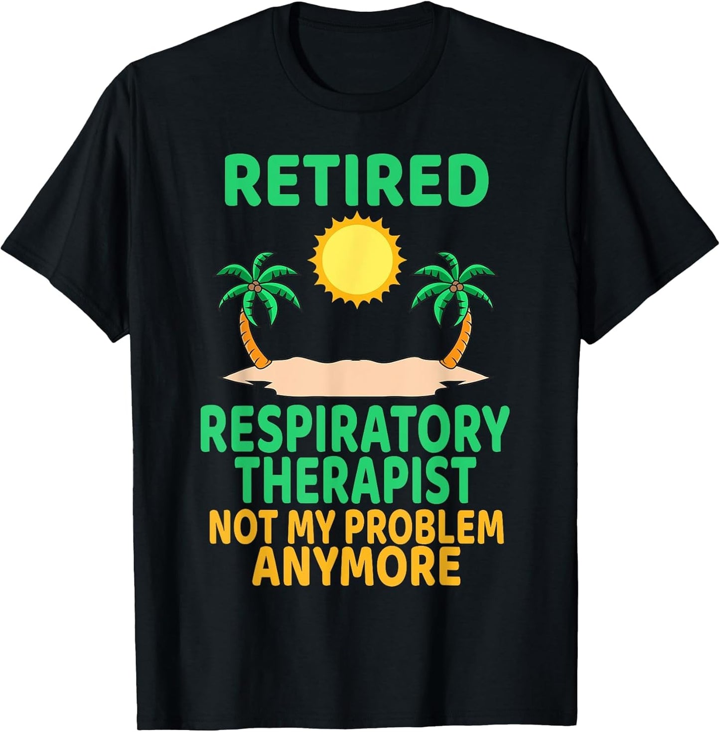 Retired Respiratory Therapist Funny Retirement Party Retiree