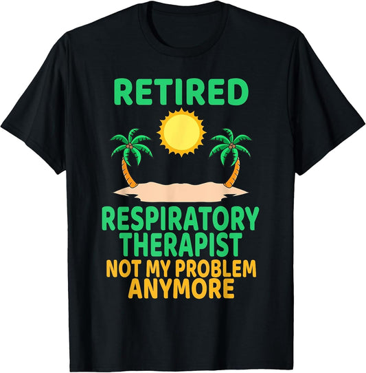 Retired Respiratory Therapist Funny Retirement Party Retiree
