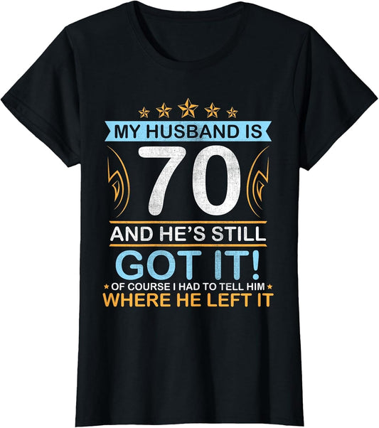 Happy Birthday My Husband is 70 Years and He's Still Got It