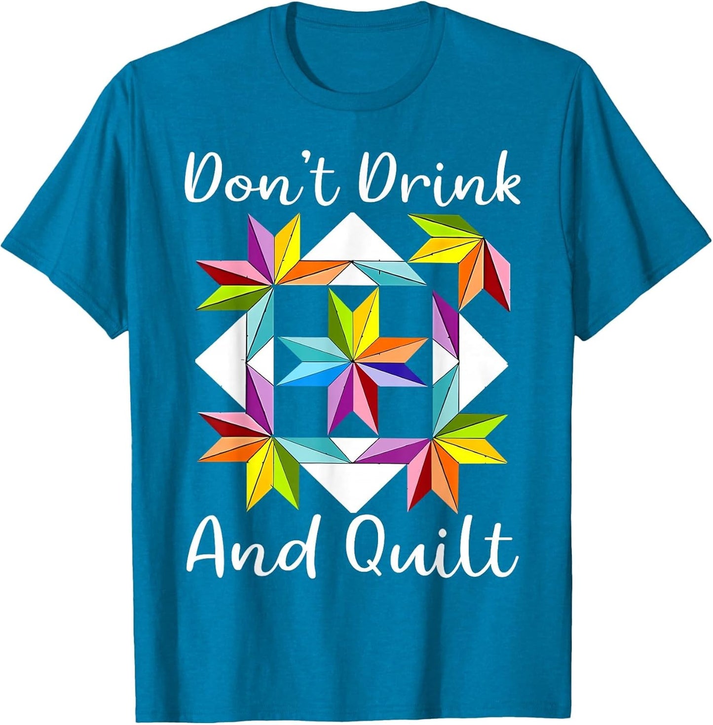 Don't Drink and Quilt Funny Quilting Quilter Sewing Sewer