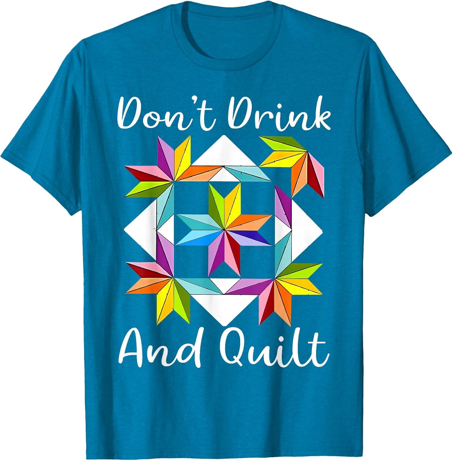 Don't Drink and Quilt Funny Quilting Quilter Sewing Sewer