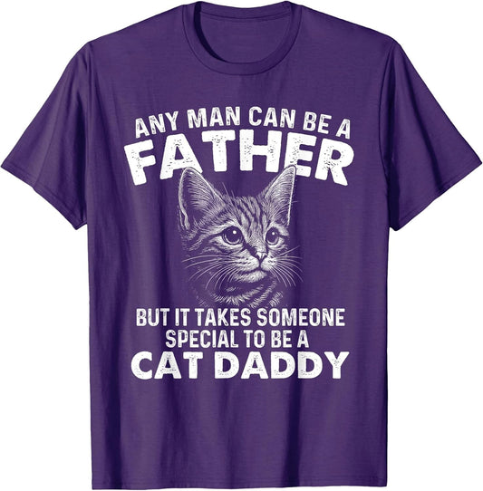Any Man Can Be A Father - Cat Dad Kitten Owner Kitty