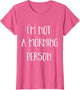 I'm Not A Morning Person T Shirt Grunge Style Sleep in