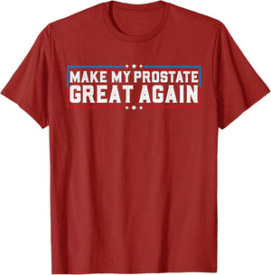 Make My Prostate Great Again Funny Prostate Surgery Recovery