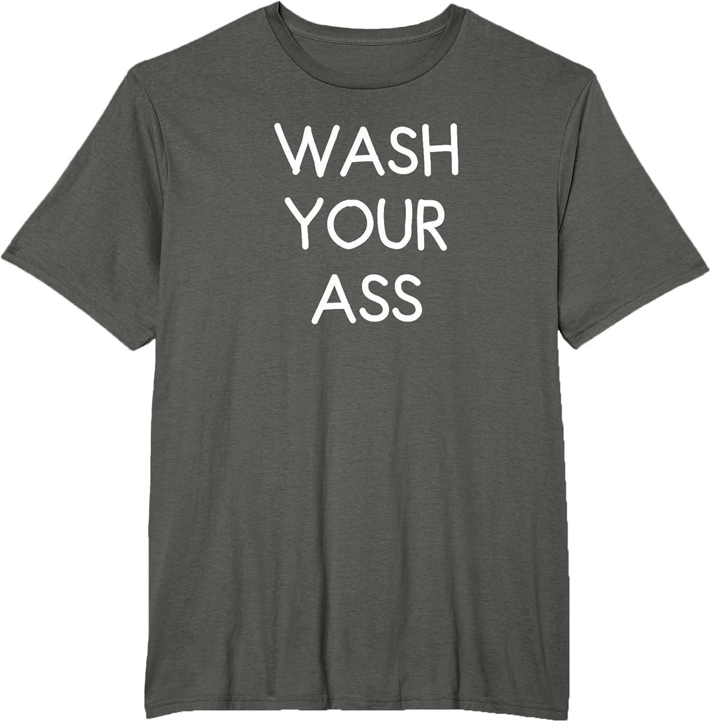 Wash Your Ass, Funny, Joke, Sarcastic, Family