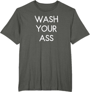 Wash Your Ass, Funny, Joke, Sarcastic, Family