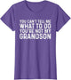 You Can't Tell Me What to Do You're Not My Grandson
