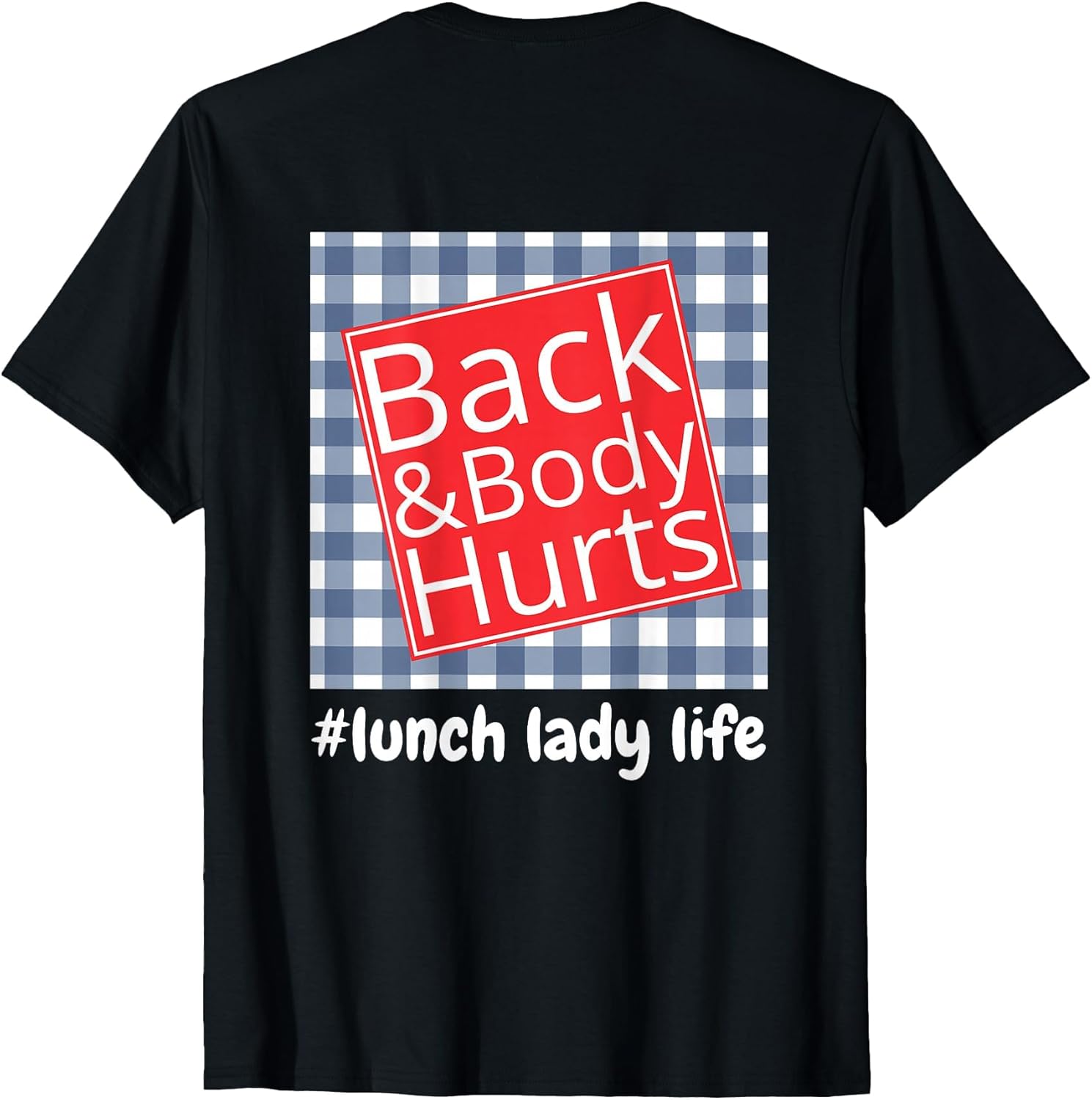 Lunch Lady Life Back Body Hurts Funny