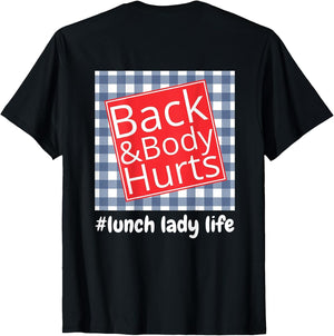 Lunch Lady Life Back Body Hurts Funny