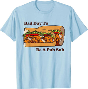 Bad Day to Be A Pub Sub Apparel