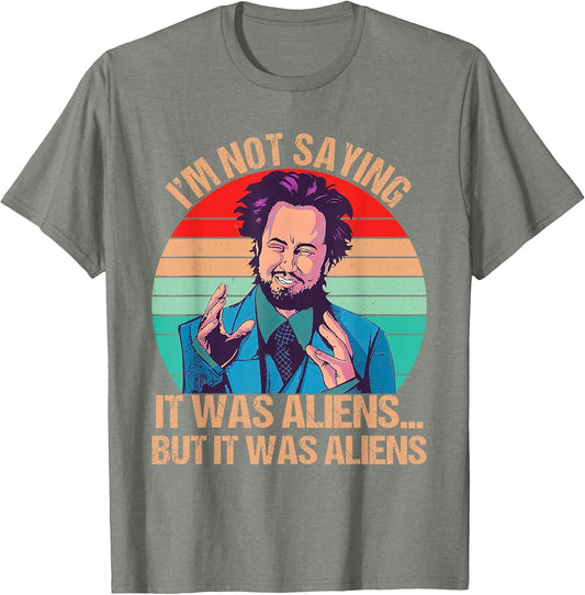 I'm Not Saying It was Aliens But It was Aliens Funny Vintage