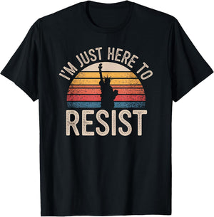 I'm Just Here to Resist Statue of Liberty Resistance Protest