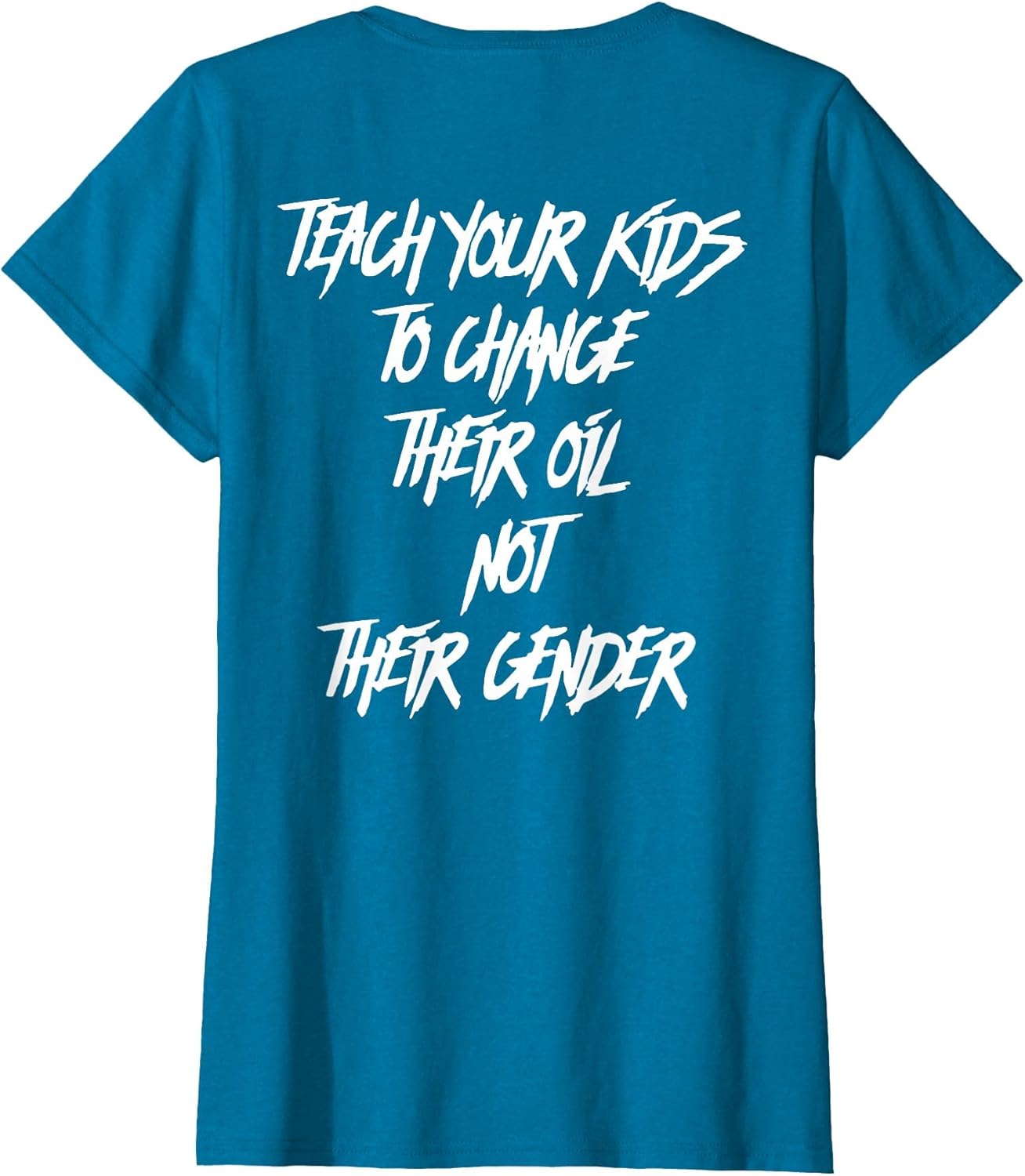 Teach Your Kids to Change Their Oil Not Their Gender (Back)